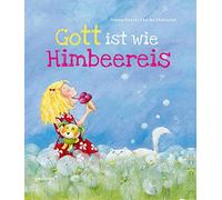 Simone Stracke Fariba Gholizadeh Gott ist wie Himbeereis: Bilderbuch (Hardback)