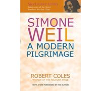 Simone Weil: A Modern Pilgrimage