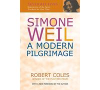 Simone Weil: A Modern Pilgrimage (Skylight Lives S.)