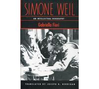 Simone Weil: An Intellectual Biography