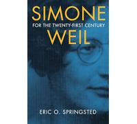 Simone Weil for the Twenty-First Century