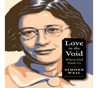 Simone Weil Love in the Void : Where God Finds Us Paperback Book Simone Weil Multicolor