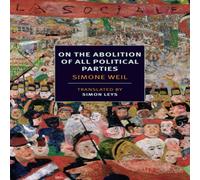 Simone Weil On The Abolition of All Political Parties Paperback Book in White Simone Weil White