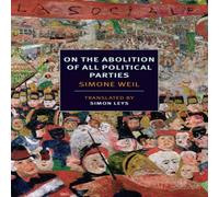 Simone Weil On The Abolition of All Political Parties Paperback Book Simone Weil Multicolor