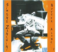 SIMONE ZANCHINI - BETTER ALONE...!