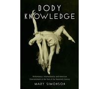 Simonson - Body Knowledge Performance Intermediality and American E - P555z