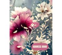 Simple A4 Address Book with Alphabet Index And Numbered Pages | Ideal Organiser Notebook: Beautiful Flowers Design | Ample Space | Keep Track Of ... Numbers, Addresses, Emails, Work And Home