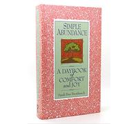 Simple Abundance: A Daybook of Comfort and Joy