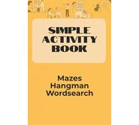 Simple Activity book: Easy word search's, mazes, hangman for low stimulation activities