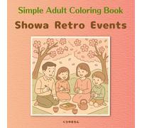 Simple Adult Coloring Book/Showa Retro Events: Serene Japanese nostalgia/A Journey Through Seasons and Memories/Beginner-friendly line art/Stress ... (Adult Simple Coloring Book - Retro Series)