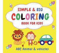 Simple and Big Coloring Book for Kids: ABC Animal and Vehicles