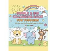 Simple and Big Colouring Book for Toddlers: 100 Easy and Fun Colouring Pages for Kids 2+ (Coco Poco: My First Bold & Easy Coloring Book)