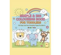 Simple and Big Colouring Book for Toddlers: 100 Easy and Fun Colouring Pages for Kids 2+ (Coco Poco: My First Bold & Easy Coloring Book)