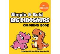 Simple and Bold: Big Dinosaurs: A Coloring Book for Toddlers and Kids (Simple Shapes with Extra Thick Outlines) (Simple and Bold Coloring Books)