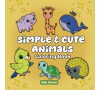 Simple and Cute Animals Coloring Book: 50 Easy & Relaxing Critters to Color Together: Fun for Kids, Teens & Adults!