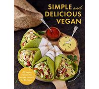 Simple and Delicious Vegan: 100 Vegan and Gluten-Free Recipes Created by ElaVegan (Plant Based, Raw Food)