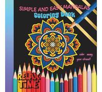 Simple and Easy Mandalas: Coloring book for kids,Adults and seniors: Relaxing ,calming and satisfying patterns for stress and anxiety relief
