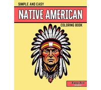 Simple and Easy Native American Coloring Book: Stress and Anxiety relief with wide variety of styles and designs for coloring