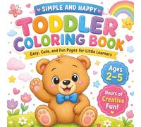 Simple and Happy Toddler Coloring Book: Big Easy Designs with Bold Lines for Little Hands | Fun Animals, Fruits & Everyday Objects for Ages 2-5