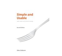 Simple and Usable Web, Mobile, and Interaction Design (Voices That Matter)