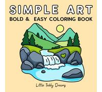 Simple Art: 50 Simple Bold and Easy Big Coloring Book for Adults and Kids - Gorgeous Gift for Relaxation and Stress Relief with Minimalist Features