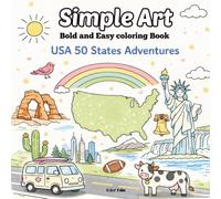 Simple Art Bold and Easy Coloring Book: USA 50 States Adventures | Cute and Fun Creative Stress Relief Art for Adults and Kids