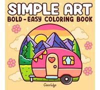 Simple Art: Coloring Book for Adults and Teens, Bold and Easy Designs for Relaxation with Minimalist Features (Bold & Easy Coloring)