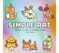 Simple Art: Coloring Book For Adults, Kids & Teens, Bold and Easy, Simple and Big Designs Featuring Cute Animals Coquette Aesthetic (Bold & Easy Coloring)