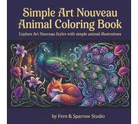 Simple Art Nouveau Animal Coloring Book: Explore Art Nouveau Styles with Simple Animal Illustrations
