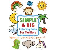 Simple & Big Coloring Book for Toddlers: 100 Fun & Simple Images for Ages 1-4 | Cute Animals • Foods • Vehicles • Shapes