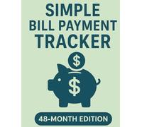 Simple Bill Payment Tracker - No More Missed Due Dates: Easy Expense Organizer & Monthly Bill Checklist (8.5" x 11") | 4-Year Record Book