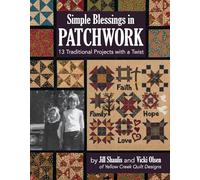 Simple Blessings in Patchwork: 13 Traditional Projects with a Twist