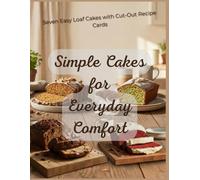 Simple Cakes for Everyday Comfort: Seven Easy Loaf Cakes with Cut-Out Recipe Cards