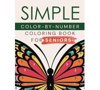 SIMPLE Color-by-Number Coloring Book for Seniors. Easy brain exercises for dementia and alzheimers patients