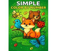 Simple Color by Number: Large Print Coloring Pages for Mindful Creativity, Calm Focus, and Stress Relief
