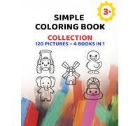 Simple Coloring Book Collection for Children Ages 3+: Animals, Vehicles, Farm, Shapes and Everyday Objects (Simple Coloring Books for Kids Ages 3+)