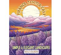 Simple Coloring Book for Adults & Teens: 65 Elegant Landscapes from around the World (not overly-detailed) - A Journey through French Lavender Fields, ... Beaches: Paperback (Simple Adult Coloring)