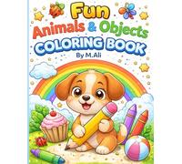 Simple Coloring Book for Kids Ages 4-8: Big Shapes • Easy Pages • Fun Animals and Objects