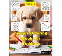 Simple Coloring Book For Toddlers: Big, Easy Coloring Pages To Color for Kids, Preschool and kindergarten age 1 - 5