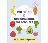 Simple Coloring & Drawing Book for Toddlers: Vol. 1 - Fruits & Vegetables: Big & Easy Pictures for Ages 1-4