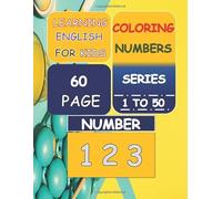 Simple coloring numbers books learning English easy way: coloring and learning numbers series 60 page 8.5" x 11" Copy (1 to 50) (Simple for kids)