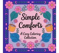 Simple Comforts: A Cozy Coloring Collection (April Bookies/Soft and Comforting coloring books)