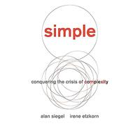 Simple: Conquering the Crisis of Complexity