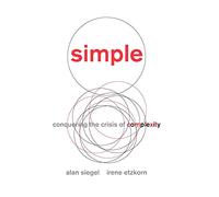 Simple: Conquering the Crisis of Complexity