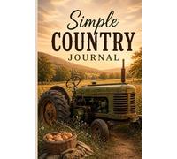 Simple Country Journal: A Lined Notebook for Daily Writing & Simple Living