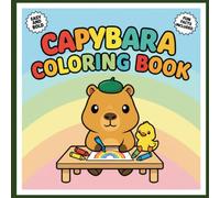 Simple Cozy Capybara Coloring Book: Super Cute Animal Designs for Kids: Color Me Cozy Capybaras - Fun Facts and Adventures for Boys and Girls