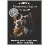Simple Crossword Puzzles for Adults: 60 Simple Puzzles with Easy to Read Print for Adults | 8.5 x 11 inches. 122 pages | Perfect for Holidays, Relaxing at Home or Spare Time