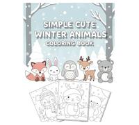 Simple Cute Winter Animals Coloring Book: Adorable Snowy Creatures to Color for Kids and Adults | Fun, Relaxing, and Easy Winter Art Activity