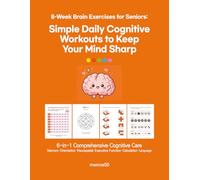 Simple Daily Cognitive Workouts to Keep Your Mind Sharp: Large Print Brain and Memory Workbook for Cognitive Health, Focus, and Dementia Prevention