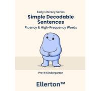 Simple Decodable Sentences: Fluency & High-Frequency Words (Ellerton Literacy Series)